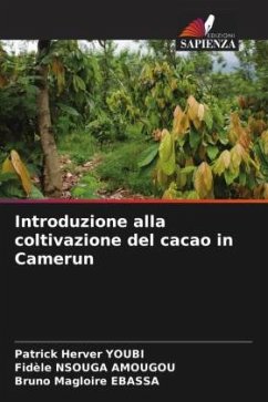 Introduzione alla coltivazione del cacao in Camerun - YOUBI, Patrick Herver;NSOUGA AMOUGOU, Fidèle;EBASSA, Bruno Magloire