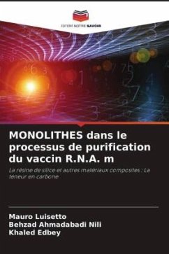 MONOLITHES dans le processus de purification du vaccin R.N.A. m - Luisetto, Mauro;NILI, Behzad Ahmadabadi;Edbey, Khaled