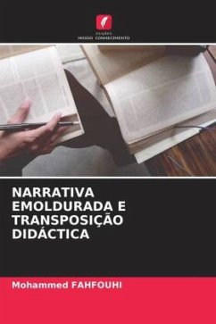 NARRATIVA EMOLDURADA E TRANSPOSIÇÃO DIDÁCTICA - FAHFOUHI, Mohammed