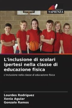 L'inclusione di scolari ipertesi nella classe di educazione fisica - Rodriguez, Lourdes;Aguiar, Xenia;Ramos, Gonzalo