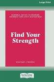 Find Your Strength (Large Print 16 Pt Edition)