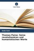 Thomas Paine: Seine revolutionären und humanistischen Werte