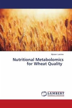 Nutritional Metabolomics for Wheat Quality