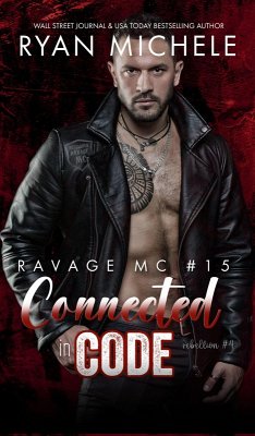Connected in Code (Ravage MC #15) (Rebellion #4) (eBook, ePUB) - Michele, Ryan