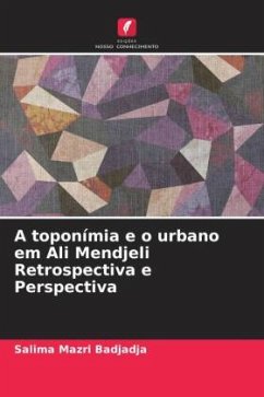 A toponímia e o urbano em Ali Mendjeli Retrospectiva e Perspectiva - Mazri Badjadja, Salima