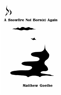 A Snowfire Not Born(e) Again - Goethe, Matthew
