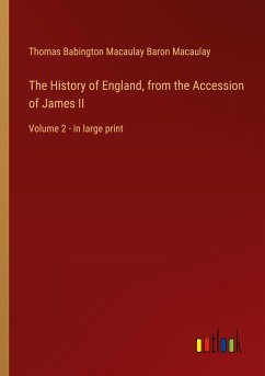 The History of England, from the Accession of James II