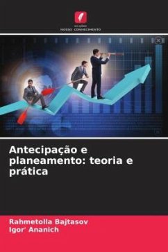 Antecipação e planeamento: teoria e prática - Bajtasov, Rahmetolla;Ananich, Igor'