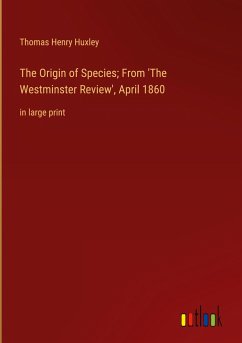 The Origin of Species; From 'The Westminster Review', April 1860
