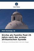 Kirche als Familie Post 25 Jahre nach der ersten afrikanischen Synode