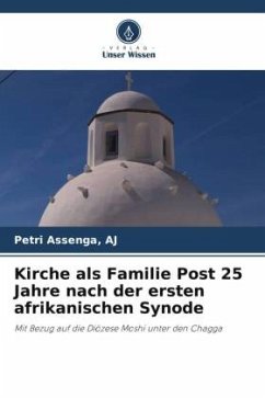 Kirche als Familie Post 25 Jahre nach der ersten afrikanischen Synode - Assenga, AJ, Petri