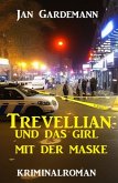¿Trevellian und das Girl mit der Maske: Kriminalroman (eBook, ePUB)