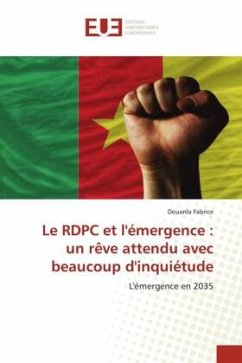 Le RDPC et l'émergence : un rêve attendu avec beaucoup d'inquiétude - Fabrice, Douanla