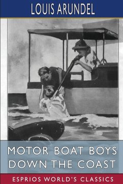 Motor Boat Boys Down the Coast (Esprios Classics) - Arundel, Louis
