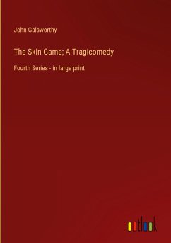 The Skin Game; A Tragicomedy