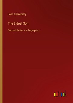 The Eldest Son - Galsworthy, John