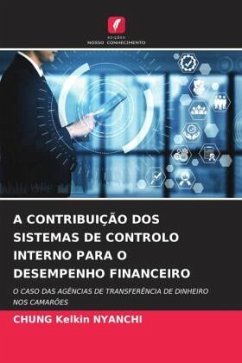 A CONTRIBUIÇÃO DOS SISTEMAS DE CONTROLO INTERNO PARA O DESEMPENHO FINANCEIRO - Kelkin Nyanchi, Chung