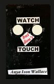 WATCH but don't TOUCH