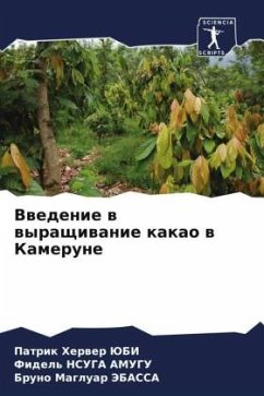 Vwedenie w wyraschiwanie kakao w Kamerune - JuBI, Patrik Herwer;NSUGA AMUGU, Fidel';JeBASSA, Bruno Magluar