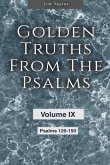 Golden Truths from the Psalms - Volume IX - Psalms 120-150