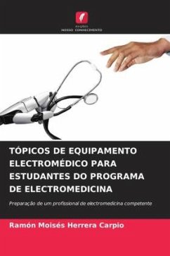 TÓPICOS DE EQUIPAMENTO ELECTROMÉDICO PARA ESTUDANTES DO PROGRAMA DE ELECTROMEDICINA - Herrera Carpio, Ramón Moisés