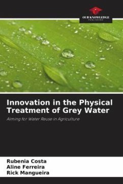 Innovation in the Physical Treatment of Grey Water - Costa, Rubenia;Ferreira, Aline;Mangueira, Rick