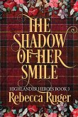 The Shadow of Her Smile (Highlander Heroes Book 3)