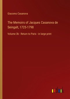 The Memoirs of Jacques Casanova de Seingalt, 1725-1798