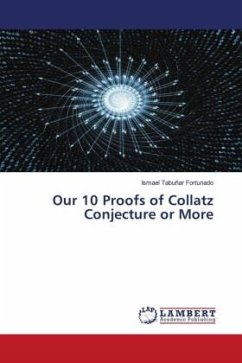 Our 10 Proofs of Collatz Conjecture or More - Tabuñar Fortunado, Ismael