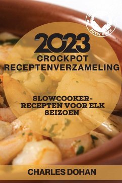 Crockpot receptenverzameling 2023 - Dohan, Charles