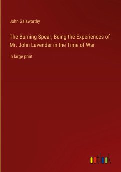 The Burning Spear; Being the Experiences of Mr. John Lavender in the Time of War