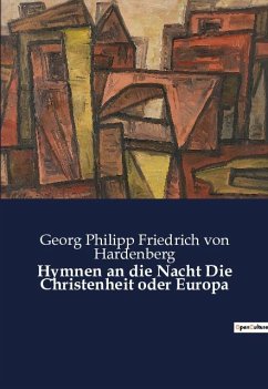 Hymnen an die Nacht Die Christenheit oder Europa - Hardenberg, Georg Philipp Friedrich von