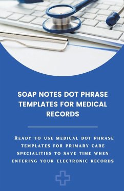 Soap Notes Dot Phrase Templates For Medical Records - Symonds, Amanda