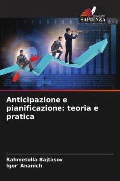 Anticipazione e pianificazione: teoria e pratica - Bajtasov, Rahmetolla;Ananich, Igor'