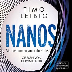Nanos. Sie bestimmen wann du stirbst (MP3-Download) - Leibig, Timo