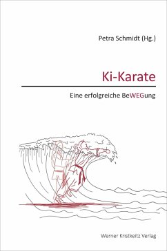 Ki-Karate - Eine erfolgreiche BeWEGung (eBook, ePUB) - Schmidt, Petra