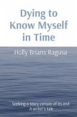 Dying to Know Myself in Time (eBook, ePUB)