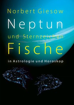 Neptun und Sternzeichen Fische (eBook, ePUB) - Giesow, Norbert