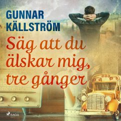 Säg att du älskar mig, tre gånger (MP3-Download) - Källström, Gunnar