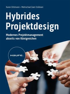 Hybrides Projektdesign (eBook, ePUB) - Dittmann, Karen; Zaeri Esfahani, Mehrschad