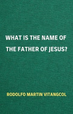 Cover What is the Name of the Father of Jesus? (eBook, ePUB)