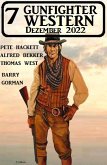 7 Gunfighter Western Dezember 2022 (eBook, ePUB)
