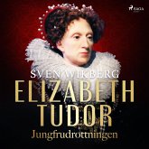 Elizabeth Tudor, jungfrudrottningen. (MP3-Download)