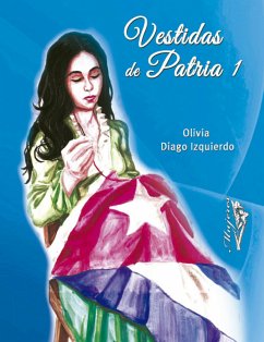 Vestidas de Patria (I) (eBook, ePUB) - Diago Izquierdo, Olivia Isabel