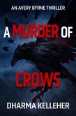 A Murder of Crows (Avery Byrne Goth Vigilante, #2) (eBook, ePUB)