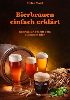 Bierbrauen einfach erklärt (eBook, ePUB) - Maaß, Stefan