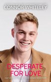 Desperate For Love: A Gay University Second Chance Romance Short Story (The English Gay Sweet Contemporary Romance Stories, #16) (eBook, ePUB)