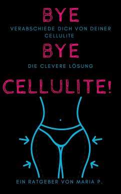 Verabschiede dich von deiner Cellulite: die clevere Lösung (eBook, ePUB)