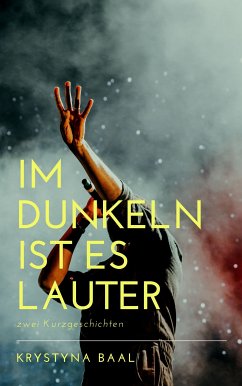 Im Dunkeln ist es lauter (eBook, ePUB)