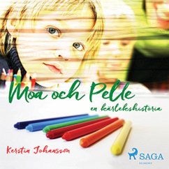 Moa och Pelle : en kärlekshistoria (MP3-Download) - Johansson, Kerstin